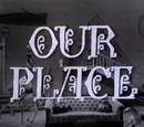 Our Place