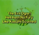 The Evil Ogre! Hell Hath No Fury Like Kasumi Scorned