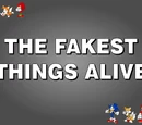 The Fakest Things Alive
