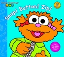 Snap! Button! Zip!