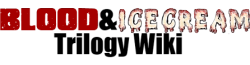 The Blood and Ice Cream Wiki