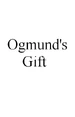 Ogmund's Gift