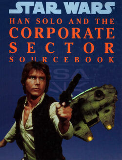[Image: 250px-Han_Solo_and_the_Corporate_Sector_Sourcebook.jpg]