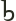 B